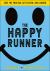 The Happy Runner : Love the Process, Get Faster, Run Longer