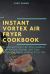 Instant Vortex Air Fryer Cookbook : The Instant Vortex Air Fryer Guide to Your Kitchen, Healthy and Tasty Recipes for Happy Cooking Every Day