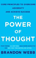The Power of Thought : Core Principles to Overcome Adversity and Achieve Success