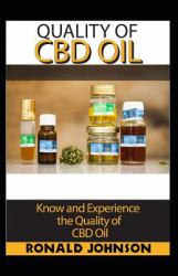 Quality of Cbd Oil : Know and Experience the Quality of CBD Oil