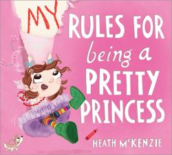 My Rules for Being a Pretty Princess