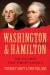 Washington and Hamilton : The Alliance That Forged America