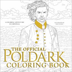 The Official Poldark Coloring Book : A Coloring Adventure in Cornwall