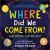 Where Did We Come From? : A Simple Exploration of the Universe, Evolution, and Physics