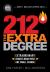 212 the Extra Degree : Extraordinary Results Begin with One Small Change