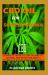 CBD Oil for Schizophrenia : Complete Guide to Cbd Oil and Its Natural and Effective Ability to Relieve Schizophrenia Mentally and Physically