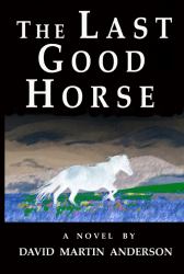 The Last Good Horse