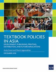 Textbook Policies in Asia : Development, Publishing, Printing, Distribution, and Future Implications, December 2018