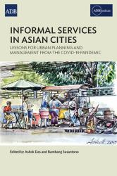 Informal Services in Asian Cities : Lessons for Urban Planning and Management from the COVID-19 Pandemic