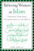 Believing Women in Islam : Unreading Patriarchal Interpretations of the Qur'an