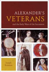 Alexander's Veterans and the Early Wars of the Successors