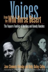 Voices from the Wild Horse Desert : The Vaquero Families of the King and Kenedy Ranches