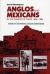 Anglos and Mexicans in the Making of Texas, 1836-1986 Anglos and Mexicans in the Making of Texas, 1836-1986