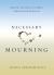 Necessary Mourning : Healing the Loss of a Parent Through Jewish Ritual