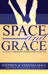 Space and Grace : To Build a Bigger and Better Marriage