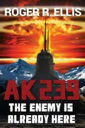 Ak-239 : The Enemy Is Already Here