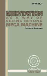 Meditation As a Way of Seeing Beyond Mega Machine
