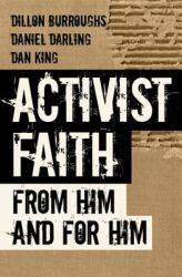 Activist Faith : From Him and for Him