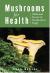 Mushrooms for Health
