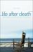 Life after Death : Rediscovering Life after Loss of a Loved One