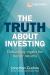 The Truth about Investing : Debunking Myths for Better Returns?