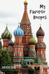 My Favorite Recipes - Moscow : Blank Recipe Book - Russian Themed - a Great Gift - Collect the Recipes You Love to Cook