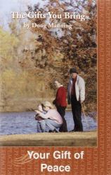 The Gifts You Bring : Your Gift of Peace