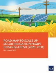 Road Map to Scale up Solar Irrigation Pumps in Bangladesh (2023-2031)