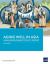 Aging Well in Asia : Asian Development Policy Report