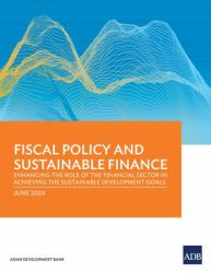 Fiscal Policy and Sustainable Finance - Enhancing the Role of the Financial Sector in Achieving the Sustainable Development Goals