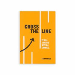 Cross the Line : It All Starts with a Choice