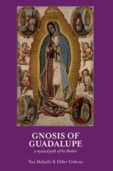 Gnosis of Guadalupe : A Mystical Path of the Mother