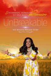 Unbreakable : The Katrina Walker Story 5 Husbands, and from Homeless to Self-Made Millionaire