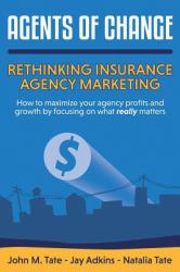Agents of Change : Rethinking Insurance Agency Marketing
