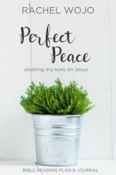 Perfect Peace : Planting My Eyes on Jesus