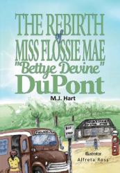 The Rebirth of Miss Flossie Mae Bettye Devine Dupont