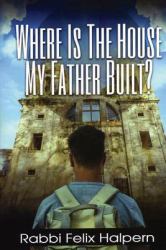 Where Is the House My Father Built : A Devotional for End Time Living