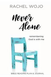 Never Alone : Remembering God Is with Me