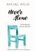 Never Alone : Remembering God Is with Me