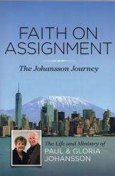 Faith on Assignment : The Johansson Journey