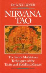 Nirvana-Tao : The Secret Meditation Techniques of the Taoist and Buddhist Masters