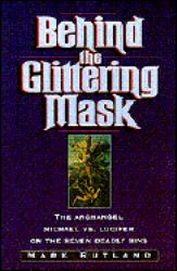 Behind the Glittering Mask : The Archangel Michael vs. Lucifer on the Seven Deadly Sins