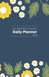 The High Effectiveness Daily Planner Book