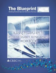 The Blueprint : Building Powerful IEPs to Increase Student Achievement