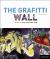 The Graffiti Wall : Street Art from Around the World The Graffiti Wall : Street Art from Around the World