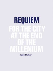 Requiem : For the City at the End of the Millenium