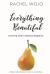 Everything Beautiful : Savoring God's Seasonal Elegance