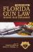 Florida Gun Law : 2018-2019 Edition Armed and Educated
