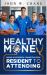 Healthy Money : Making a Successful Transition from Resident to Attending