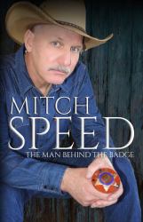 Mitch Speed : The Man Behind the Badge